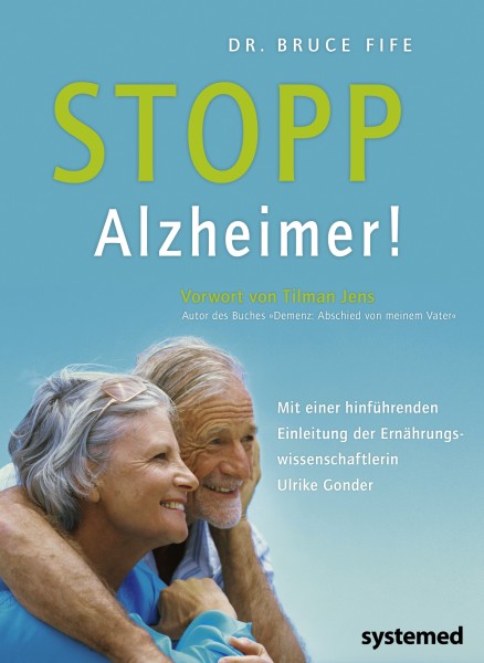 Stopp Alzheimer! - Alzheimer kann wirksam vorgebeugt werden. Alzheimer kann behandelt werden