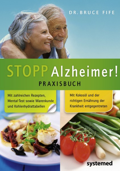 Stopp Alzheimer! Das Praxisbuch - Alzheimer kann wirksam vorgebeugt werden. Alzheimer kann behandelt